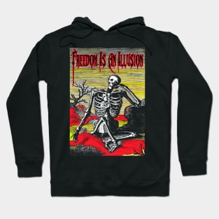 Freedom Is An Illusion Hoodie